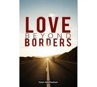 Love Beyond Borders: 100 True Stories of Long-Distance Romance: 2 (Love and Relationships)