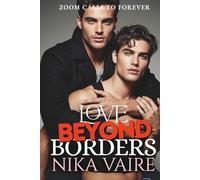 Love Beyond Borders: An MM Romance From Zoom Calls to Forever (Beyond All Limits)