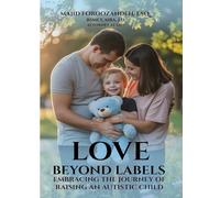Love Beyond Labels Embracing the Journey of Raising an Autistic Child