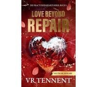 Love Beyond Repair: Die Fractured Hearts Serie: Buch 1 (Deutsche Ausgabe)
