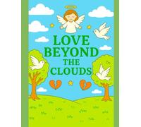 LOVE BEYOND THE CLOUDS: A Gentle Grief Workbook for Children