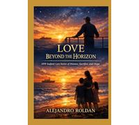 Love Beyond the Horizon: OFW Seafarer Love Stories of Distance, Sacrifice, and Hope