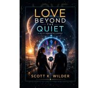 Love Beyond the Quiet (Love in Low Orbit)