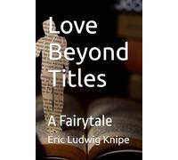 Love Beyond Titles: A Fairytale