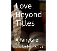 Love Beyond Titles: A Fairytale