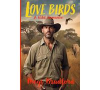 Love Birds: A Wild Romance (Wild Hearts, Brave Love - A Romance Series)