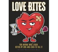 LOVE BITES: A Premium Adult Coloring Book of Heartbreak, Humor, and Healing (The Cheeky Series)