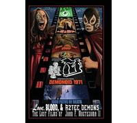 LOVE BLOOD & AZTEC DEMONS - THE LOST FILMS OF JUAN F MOCTEZUMA II