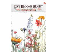 Love Blooms Bright: A Colorful Journey to Curate Your Dream Wedding with Creative Ideas, Budget Tips, and Vendor Coordination for a Magical Celebration