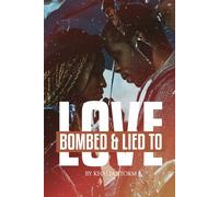 LOVE BOMBED & LIED TO