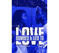 Love Bombed & Lied To Part Two