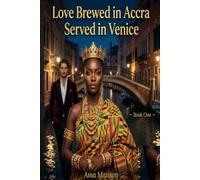 LOVE BREWED IN ACCRA, SERVED IN VENICE (Love Simmered in an African Cauldron)