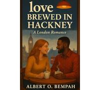 LOVE BREWED IN HACKNEY: A LONDON ROMANCE