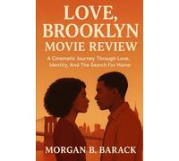 Love, Brooklyn Movie Review: A Cinematic Journey Through Love, Identity, And The Search For Home