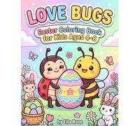 Love Bugs Easter Coloring Book for Kids Ages 4-8 with Cute Bug Friends & Bunny Scenes (Love Bugs - The Adventures Series)