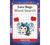 Love Bugs Word Search: Kids Word Search w/Easy-to-Read Print about Valentine's Day and More: 50+ Puzzles, 6x9 inches, Gifts for Holidays, Vacations, and Spare Time