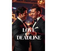 Love by Deadline: An Enemies-to-Lovers Workplace Romantic Comedy Set in New York’s High-Stakes Magazine Industry (MM Romance) (Unscripted Hearts)