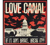 Love Canal - If It Ain't Broke, Break It!!! [Vinilo]
