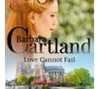 Love Cannot Fail (Barbara Cartland's Pink Collection 155)