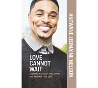 Love Cannot Wait: A Journey of Self-Discovery and Finding True Love