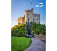 Love Cardiff Notebook: 100 Lined Pages | Wales UK Travel