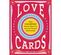 Love Cards: What Your Birthday Reveals About You and Your Personal Relationships