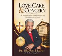 Love, Care, & Concern: The Leadership Culture Bishop J.E. Reddick Built That Led in Crisis and Beyond