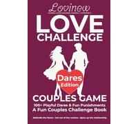 Love Challenge: Dares Edition: 100+ Playful Dares and Fun Punishments for Couples to Break the Routine, Laugh Together, Rekindle Connection, and Turn ... Challenge (Love Challenge by Lovinew)