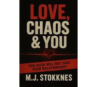 Love, Chaos & You: This Book Will Not Save Your Relationship (The Chaos Series)