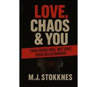 Love, Chaos & You: This Book Will Not Save Your Relationship (The Chaos Series)