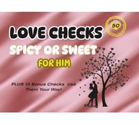 Love Checks Spicy or Sweet For Him: 60 Checks for Maintaining Balance in the Bedroom