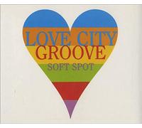 Love City Groove - Soft Spot