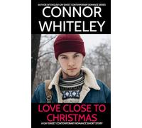 Love Close To Christmas: A Gay Sweet Contemporary Romance Short Story (The English Gay Sweet Contemporary Romance Stories)