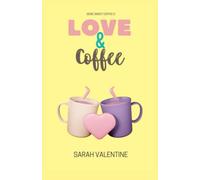 Love & Coffee: Una historia de amor, ternura, pasión y venganza. (Sweet Coffee)