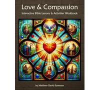 Love & Compassion: Interactive Faith-Based Bible Workbook for Kids: Coloring Pages, Crafts, Memory Verses & Kindness Christian Activities on ... Bible Workbook for Christian Kids Series)