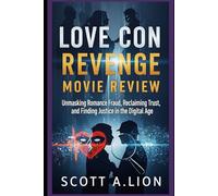 Love Con Revenge Movie Review: Unmasking Romance Fraud, Reclaiming Trust, and Finding Justice in the Digital Age