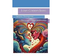 Love Connections: The Science behind Relationships