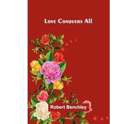 Love Conquers All