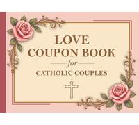 Love Coupon Book for Catholic Couples: A Faith-Inspired Gift of Prayer, Service, and Shared Moments