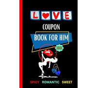 Love Coupon Book For Him: For Valentines Day, Birthday, Anniversary, Christmas Gifts