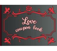 Love Coupon Book: Romantic Ideas for Couples to Celebrate Special Occasions