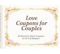 Love Coupons for Couples: 50 Blank DIY Vouchers & Sweet Rewards: Romantic Gift Idea for Boyfriend, Girlfriend, Husband or Wife - Personalized Coupon ... Anniversaries, Valentine's Day, and Birthdays