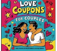 LOVE COUPONS FOR COUPLES - Double Vouchers for Precious Moments & Keepsake Memories: 100+ Creative Ideas for Couples: Romantic Moments and Fun ... Valentine’s Day, Anniversaries, and Christmas