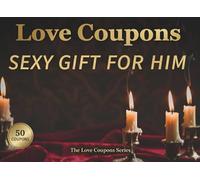 Love Coupons - Sexy Gift for Him: 50 Spicy & Naughty After Dark Coupons for Your Boyfriend or Husband