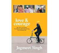Love & Courage: My Story of Family, Resilience, and Overcoming the Unexpected