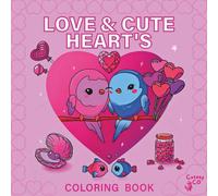 Love & Cute Hearts: Sweet and Cozy Coloring Book for Teens and Adults with Bold and Easy Designs for Valentine's Day, Self-Love, and Relaxation.