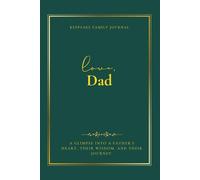 Love, Dad.: A Guided Journal for Fathers to Share Their Memories, Lessons, and Love