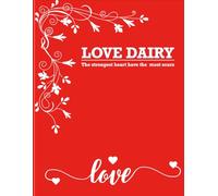 LOVE DAIRY: The strongest heart have the most scars