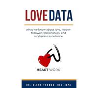 Love Data: What we know about love, leader-follower relationships, and workplace excellence