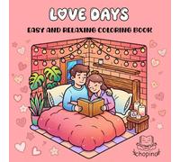 Love Days: Easy and Relaxing Coloring Book for adults and teens with 50 romantic and adorable couple scenes